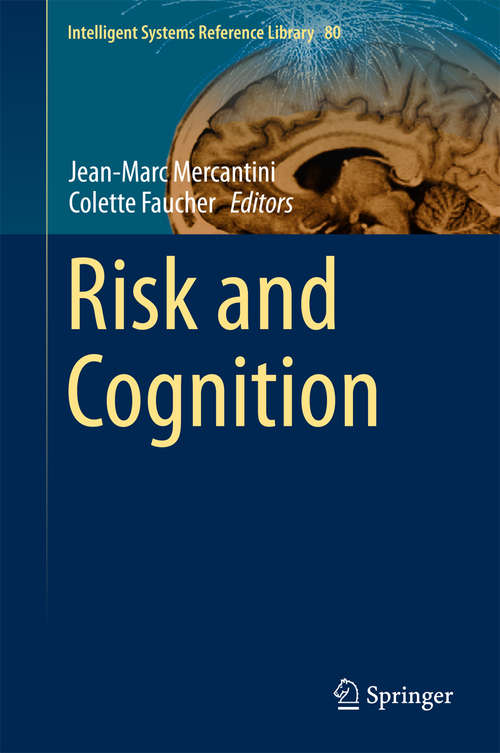 Book cover of Risk and Cognition (2015) (Intelligent Systems Reference Library #80)