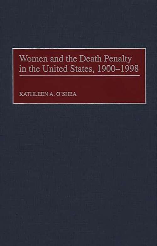 Book cover of Women and the Death Penalty in the United States, 1900-1998 (Non-ser.)