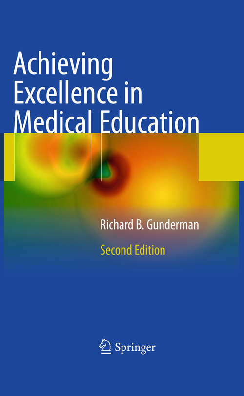 Book cover of Achieving Excellence in Medical Education: Second Edition (2nd ed. 2011)