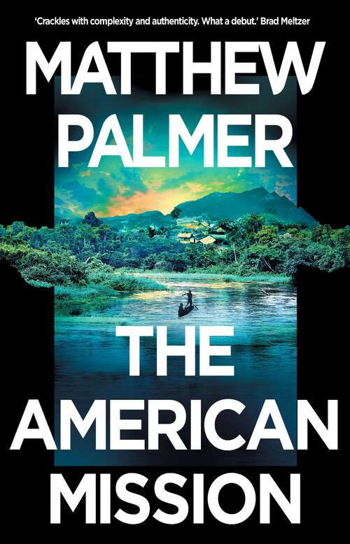 Book cover of The American Mission: a gripping debut political thriller set in the DRC