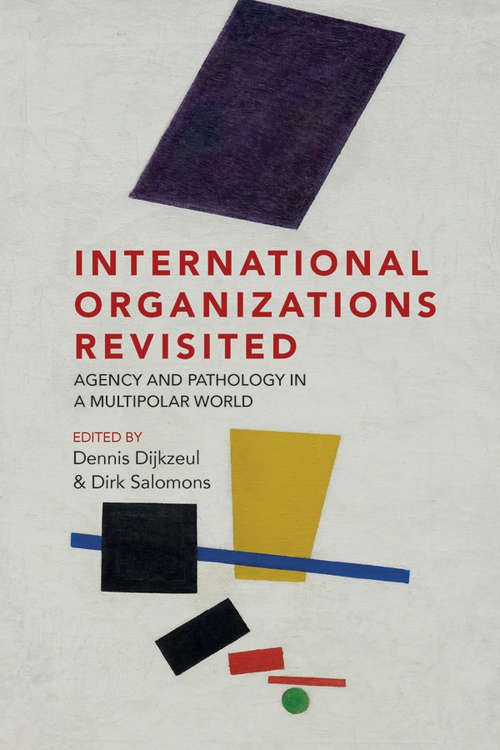 Book cover of International Organizations Revisited: Agency and Pathology in a Multipolar World