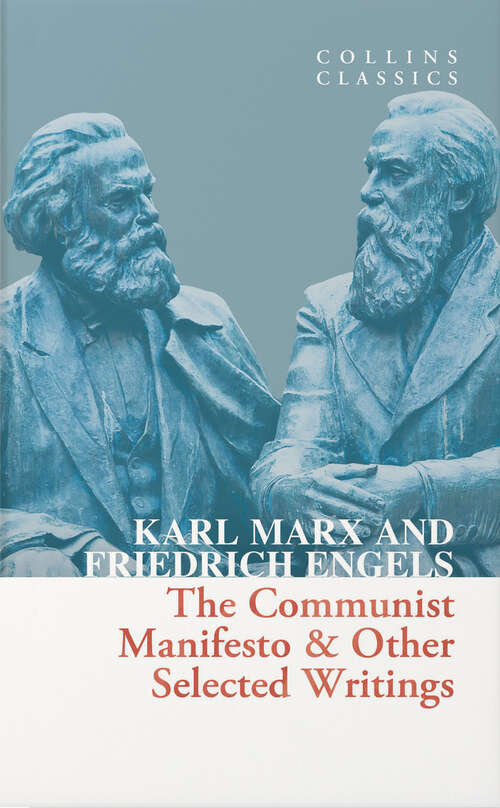 Book cover of The Communist Manifesto & Other Selected Writings (Collins Classics)