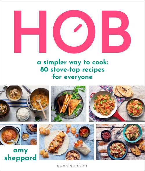 Book cover of Hob: A simpler way to cook - 80 stove-top recipes for everyone