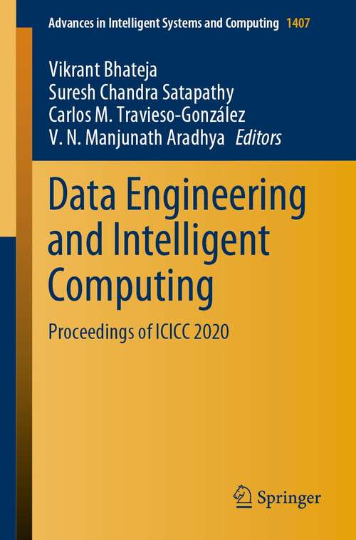 Book cover of Data Engineering and Intelligent Computing: Proceedings of ICICC 2020 (1st ed. 2021) (Advances in Intelligent Systems and Computing #1)