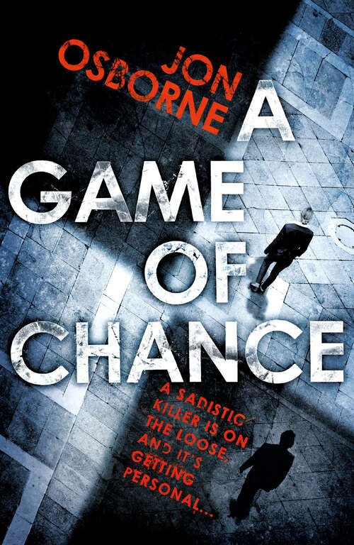 Book cover of A Game of Chance: A Sadistic Killer Is On The Loose, And It's Getting Personal...