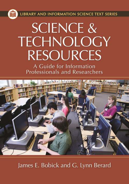 Book cover of Science and Technology Resources: A Guide for Information Professionals and Researchers (Library and Information Science Text Series)
