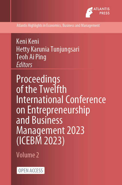 Book cover of Proceedings of the Twelfth International Conference on Entrepreneurship and Business Management 2023 (2024) (Atlantis Highlights in Economics, Business and Management #2)