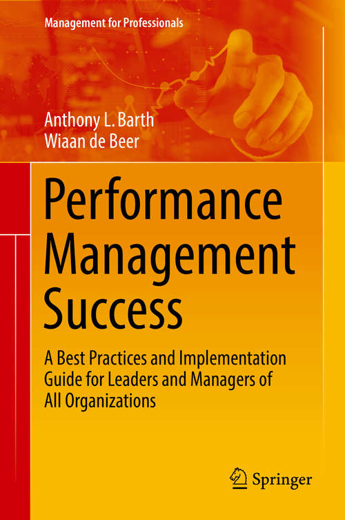 Book cover of Performance Management Success: A Best Practices and Implementation Guide for Leaders and Managers of All Organizations (Management for Professionals)