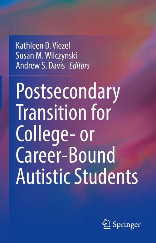 Book cover of Postsecondary Transition for College- or Career-Bound Autistic Students (1st ed. 2022)