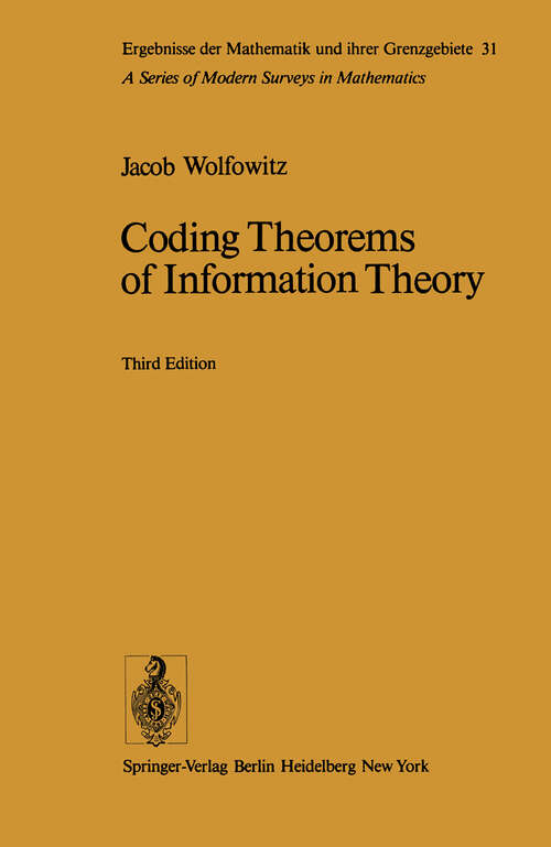 Book cover of Coding Theorems of Information Theory (3rd ed. 1978) (Ergebnisse der Mathematik und ihrer Grenzgebiete. 2. Folge #31)