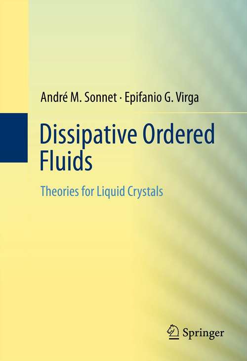 Book cover of Dissipative Ordered Fluids: Theories for Liquid Crystals (2012)