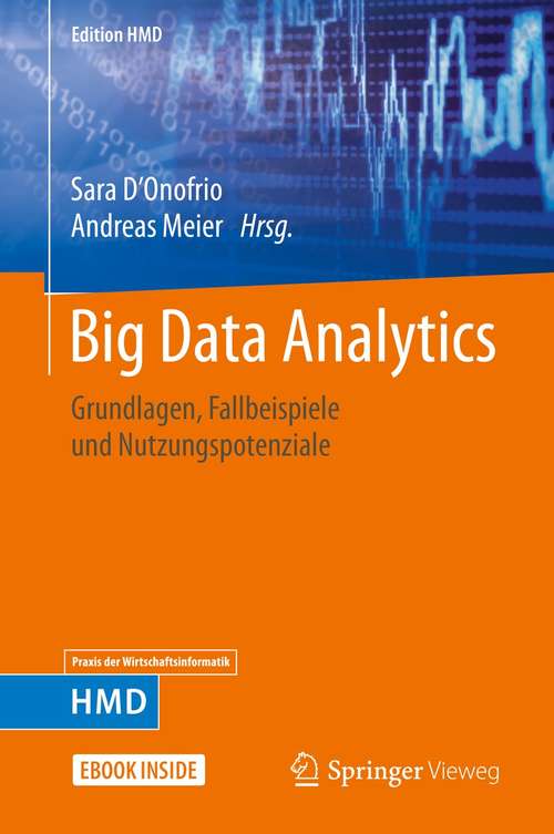 Book cover of Big Data Analytics: Grundlagen, Fallbeispiele und Nutzungspotenziale (1. Aufl. 2021) (Edition HMD)