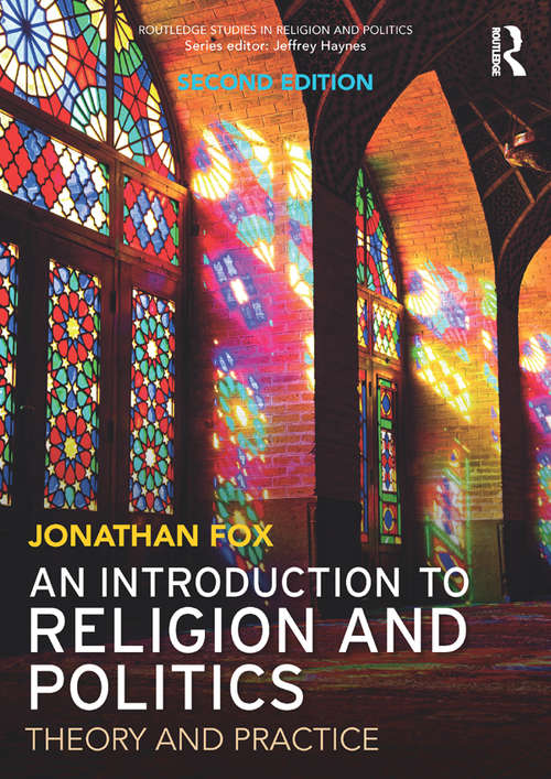 Book cover of An Introduction to Religion and Politics: Theory and Practice (2) (Routledge Studies in Religion and Politics)