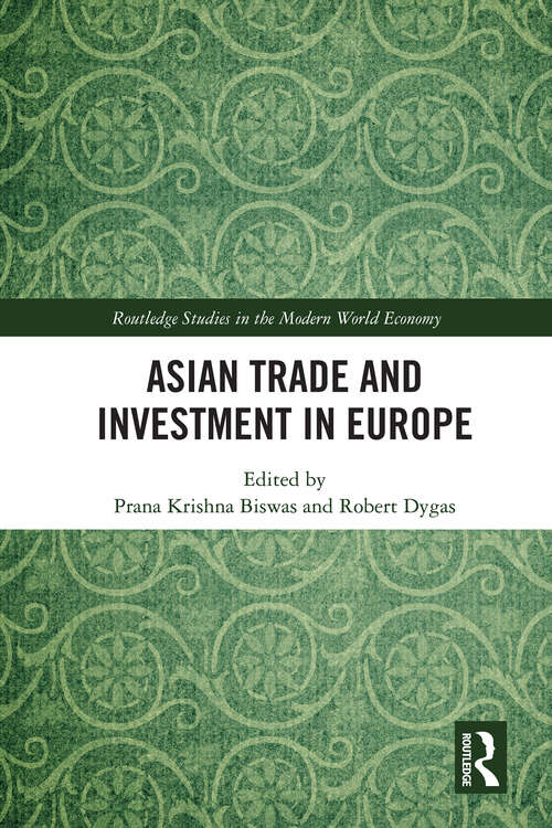 Book cover of Asian Trade and Investment in Europe (Routledge Studies in the Modern World Economy)