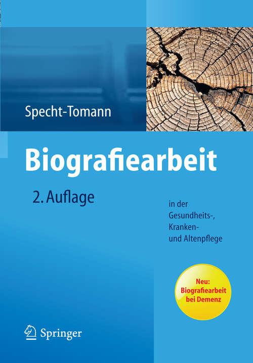 Book cover of Biografiearbeit: in der Gesundheits-, Kranken- und Altenpflege (2. Aufl. 2012)