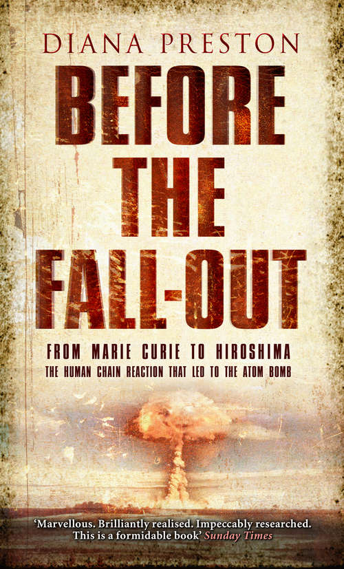 Book cover of Before the Fall-Out: From Marie Curie To Hiroshima
