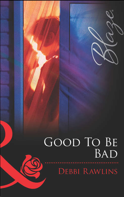 Book cover of Good To Be Bad (ePub First edition) (Mills And Boon Blaze Ser.)