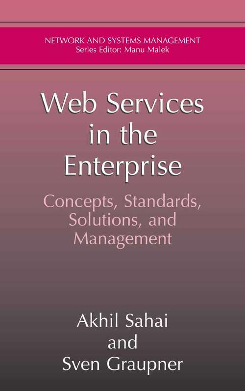 Book cover of Web Services in the Enterprise: Concepts, Standards, Solutions, and Management (2005) (Network and Systems Management)