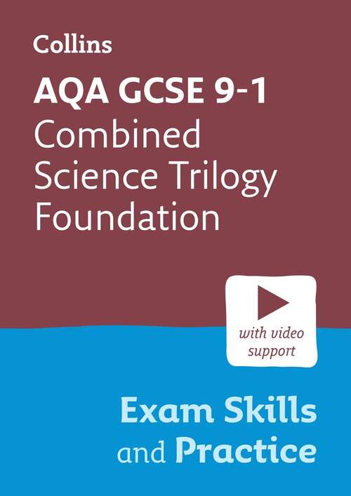 Book cover of AQA GCSE 9-1 Combined Science Trilogy Foundation Exam Skills And Practice: Ideal For The 2024 And 2025 Exams