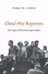 Book cover of China's War Reporters: The Legacy Of Resistance Against Japan