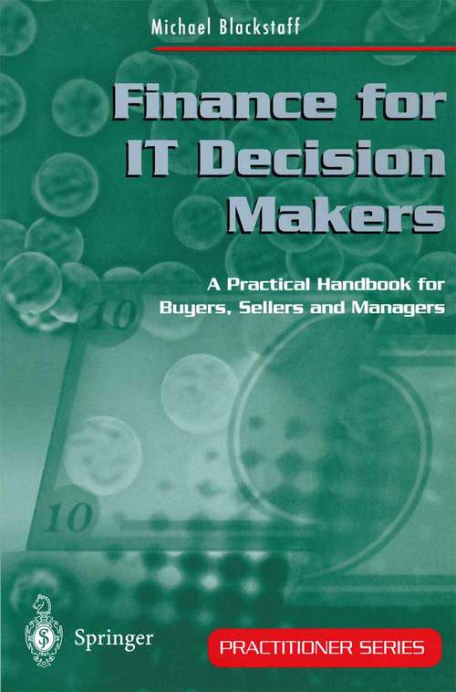 Book cover of Finance for IT Decision Makers: A Practical Handbook for Buyers, Sellers and Managers (1999) (Practitioner Series)