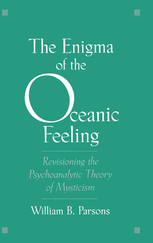 Book cover of The Enigma of the Oceanic Feeling: Revisioning the Psychoanalytic Theory of Mysticism