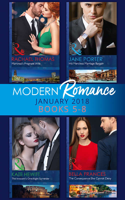 Book cover of Modern Romance Collection (Mills & Boon e-Book Collections): Martinez's Pregnant Wife / His Merciless Marriage Bargain / The Innocent's One-night Surrender / The Consequence She Cannot Deny (ePub edition)