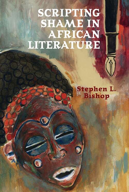 Book cover of Scripting Shame in African Literature