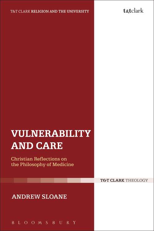 Book cover of Vulnerability and Care: Christian Reflections on the Philosophy of Medicine (Religion and the University)