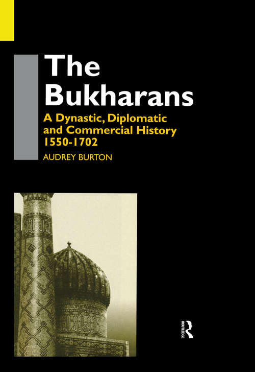 Book cover of The Bukharans: A Dynastic, Diplomatic and Commercial History 1550-1702