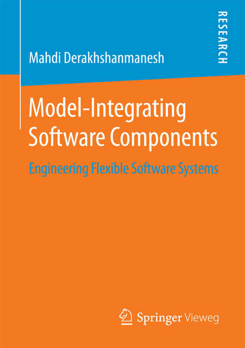 Book cover of Model-Integrating Software Components: Engineering Flexible Software Systems (2015)