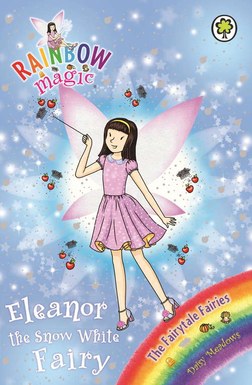 Book cover of Eleanor the Snow White Fairy: The Fairytale Fairies Book 2 (Rainbow Magic #2)