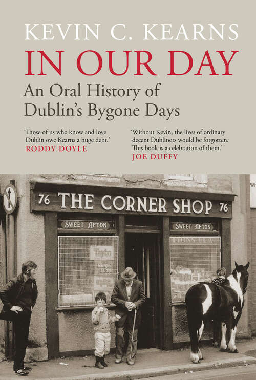 Book cover of In Our Day: An Oral History of Dublin's Bygone Days