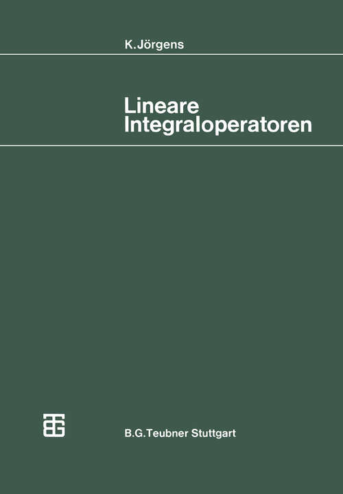 Book cover of Lineare Integraloperatoren (1970) (Mathematische Leitfäden)