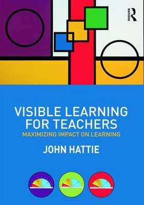 Book cover of Visible Learning For Teachers: Maximizing Impact On Learning (PDF)