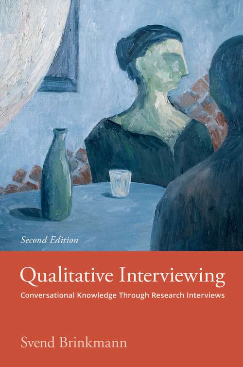 Book cover of Qualitative Interviewing: Conversational Knowledge Through Research Interviews