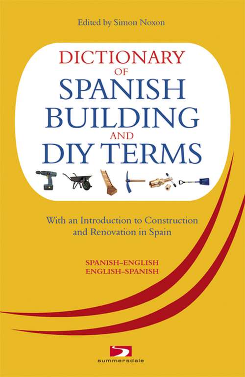Book cover of A Dictionary of Spanish Building Terms: With an Introduction to Construction and Renovation in Spain