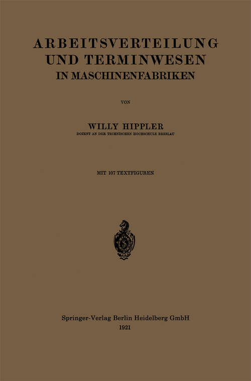 Book cover of Arbeitsverteilung und Terminwesen in Maschinenfabriken (1921)