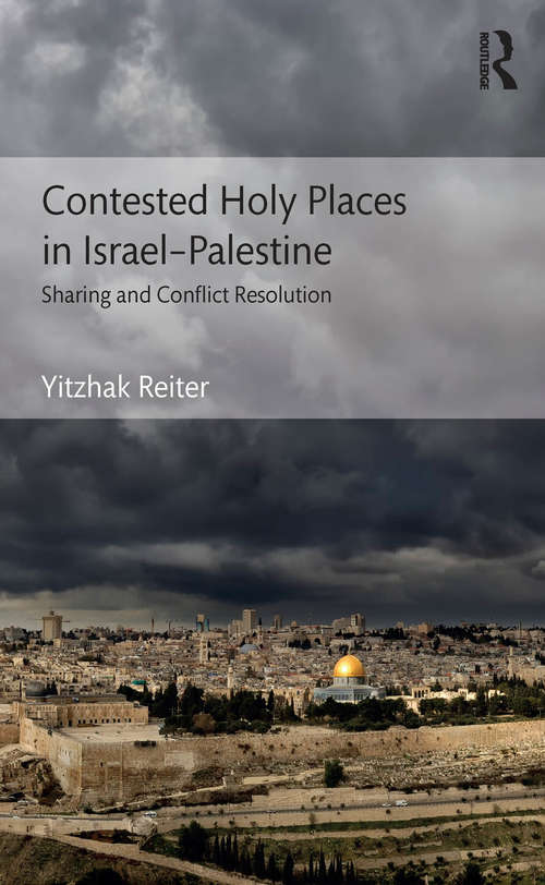 Book cover of Contested Holy Places in Israel–Palestine: Sharing and Conflict Resolution