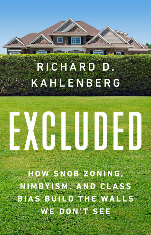 Book cover of Excluded: How Snob Zoning, NIMBYism, and Class Bias Build the Walls We Don't See