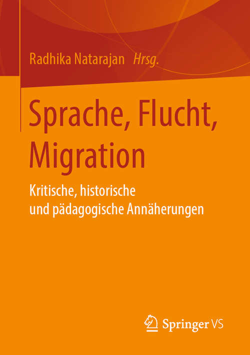 Book cover of Sprache, Flucht, Migration: Kritische, historische und pädagogische Annäherungen (1. Aufl. 2019)