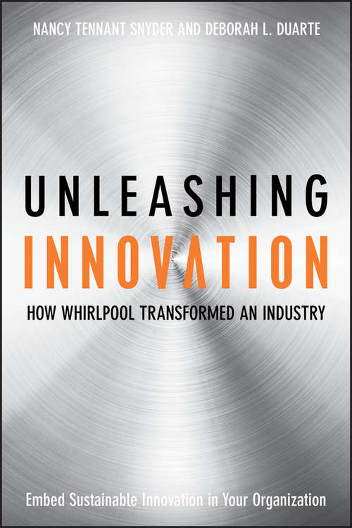 Book cover of Unleashing Innovation: How Whirlpool Transformed an Industry