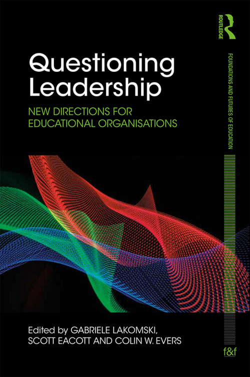 Book cover of Questioning Leadership: New directions for educational organisations (Foundations and Futures of Education)