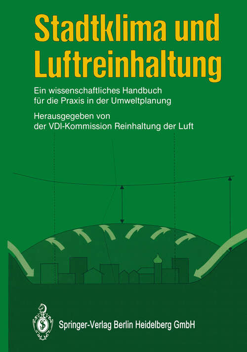 Book cover of Stadtklima und Luftreinhaltung: Ein wissenschaftliches Handbuch für die Praxis in der Umweltplanung (1988)