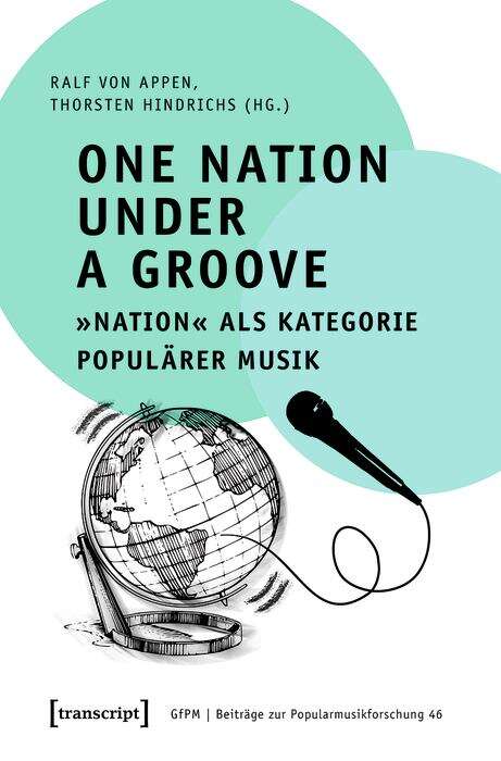 Book cover of One Nation Under a Groove - »Nation« als Kategorie populärer Musik (Beiträge zur Popularmusikforschung #46)