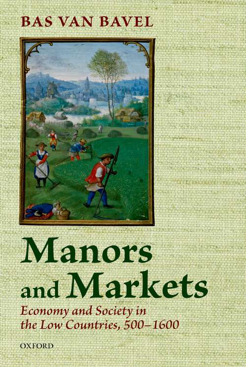 Book cover of Manors and Markets: Economy and Society in the Low Countries 500-1600