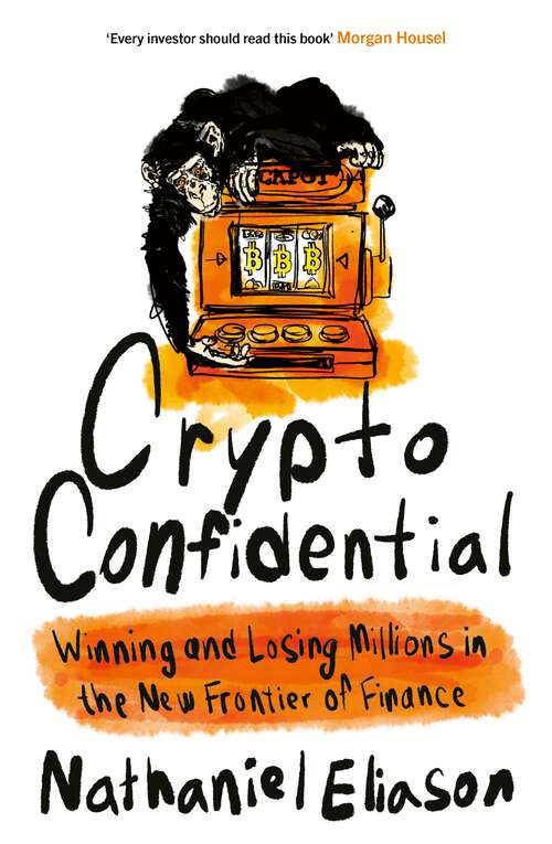 Book cover of Crypto Confidential: Winning and Losing Millions in the New Frontier of Finance