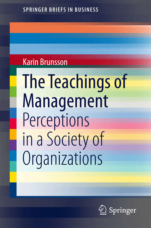 Book cover of The Teachings of Management: Perceptions in a Society of Organizations (SpringerBriefs in Business)