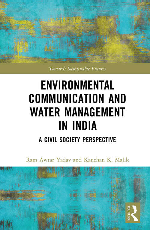 Book cover of Environmental Communication and Water Management in India: A Civil Society Perspective (Towards Sustainable Futures)