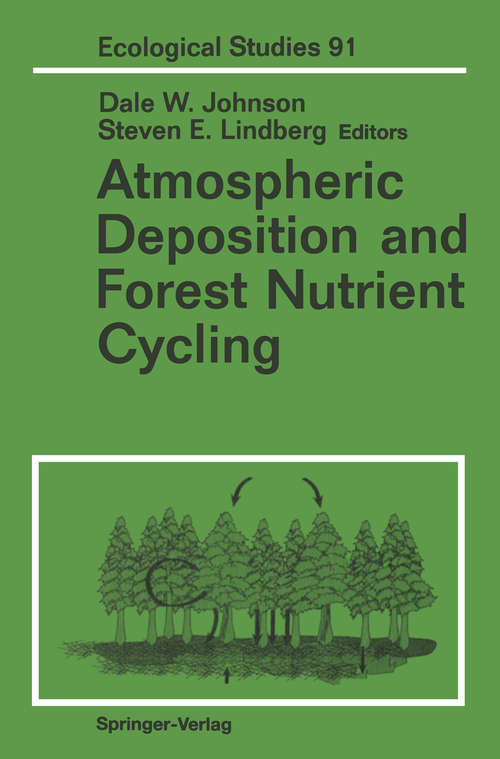 Book cover of Atmospheric Deposition and Forest Nutrient Cycling: A Synthesis of the Integrated Forest Study (1992) (Ecological Studies #91)